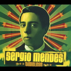 SERGIO MENDES / セルジオ・メンデス / タイムレス / TIMELESS