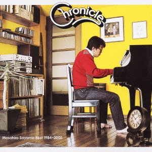 MASAHIRO SAYAMA / 佐山雅弘 / クロニクル 佐山雅弘ベスト 1984～2005 / CHRONICLE MASAHIRO SAYAMA BEST 1984 - 2005
