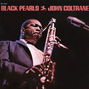 JOHN COLTRANE / ジョン・コルトレーン / ブラック・パールズ / BLACK PEARLS