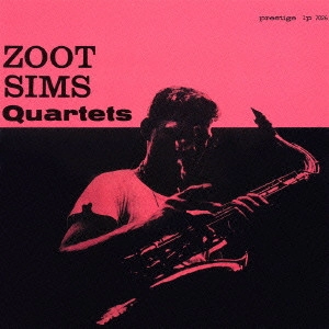 ZOOT SIMS / ズート・シムズ / ズート・シムズ・クァルテッツ［＋2］ / ZOOT SIMS QUARTETS