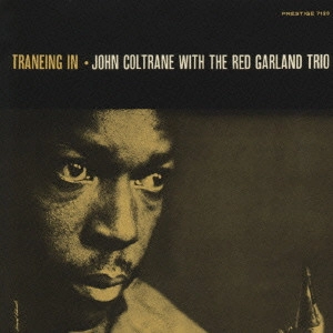 JOHN COLTRANE / ジョン・コルトレーン / トレーニング・イン / TRANEING IN