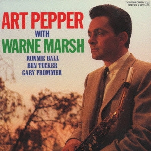 ART PEPPER / アート・ペッパー / アート・ペッパー・ウィズ・ワーン・マーシュ / ART PEPPER WITH WARNE MARSH