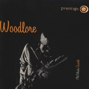 PHIL WOODS / フィル・ウッズ / ウッドロア +4 / WOODLORE