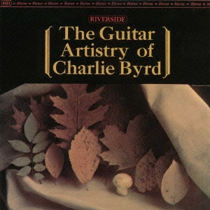 CHARLIE BYRD / チャーリー・バード / ザ・ギター・アーティストリー・オブ・チャーリー・バード / THE GUITAR ARTISTRY OF CHARLIE BYRD
