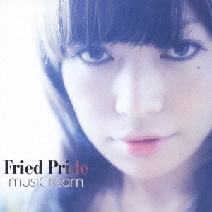 FRIED PRIDE / フライド・プライド / ミュージックリーム / MUSICREAM