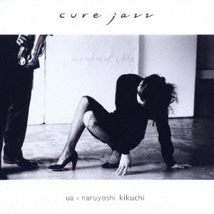 UA×菊地成孔 / CURE JAZZ