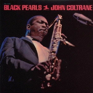 JOHN COLTRANE / ジョン・コルトレーン / ブラック・パールズ / BLACK PEARLS