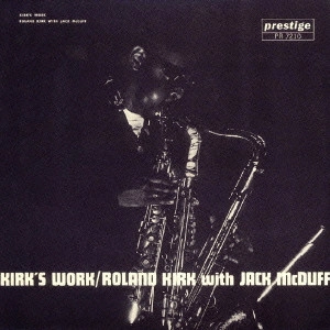ROLAND KIRK(RAHSAAN ROLAND KIRK) / ローランド・カーク / カークス・ワーク / KIRK'S WORK