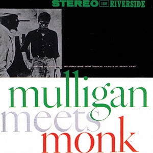 GERRY MULLIGAN & THELONIOUS MONK / ジェリー・マリガン&セロニアス・モンク / マリガン・ミーツ・モンク+4 / MULLIGAN MEETS MONK