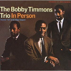 BOBBY TIMMONS / ボビー・ティモンズ / ボビー・ティモンズ・トリオ・イン・パーソン+2 / THE BOBBY TIMMONS TRIO IN PARSON