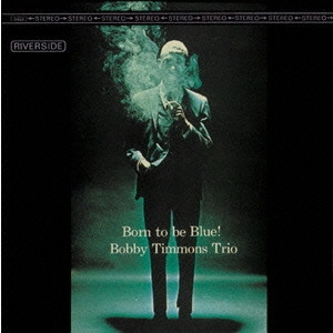 BOBBY TIMMONS / ボビー・ティモンズ / ボーン・トゥ・ビー・ブルー! / BORN TO BE BLUE!
