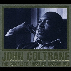JOHN COLTRANE / ジョン・コルトレーン / コンプリート・プレスティッジ・レコーディングス / THE COMPLETE PRESTIGE RECORDINGS