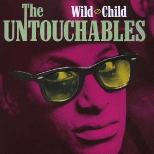 UNTOUCHABLES / WILD CHILD +8 / ワイルド・チャイルド+8
