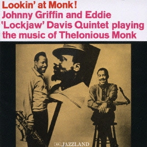 JOHNNY GRIFFIN & EDDIE LOCKJAW DAVIS / ジョニー・グリフィン&エディ・ロックジョウ・デイヴィス / ルッキン・アット・モンク / LOOKIN' AT MONK