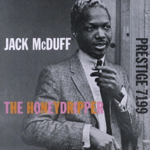 JACK MCDUFF (BROTHER JACK MCDUFF) / ジャック・マクダフ (ブラザー・ジャック・マクダフ) / ザ・ハニードリッパー / THE HONEYDRIPPER