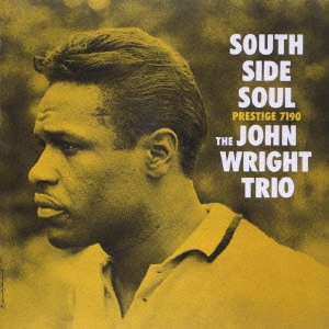 JOHN WRIGHT / ジョン・ライト / サウス・サイド・ソウル / SOUTH SIDE SOUL