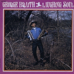 GEORGE BRAITH / ジョージ・ブレイス / ラフィング・ソウル / LAUGHING SOUL