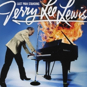JERRY LEE LEWIS / ジェリー・リー・ルイス / ラスト・マン・スタンディング / LAST MAN STANDING