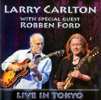 LARRY CARLTON & ROBBEN FORD / ラリー・カールトン&ロベン・フォード / ライヴ！／ラリー・カールトン・