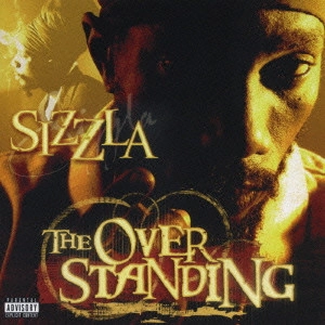 SIZZLA / シズラ / オーヴァー・スタンディング / THE OVER STANDING