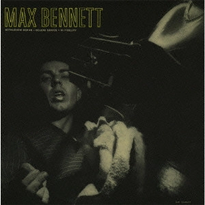 MAX BENNETT / マックス・ベネット / マックス・ベネット・ウィズ・チャーリー・マリアーノ / MAX BENNETT
