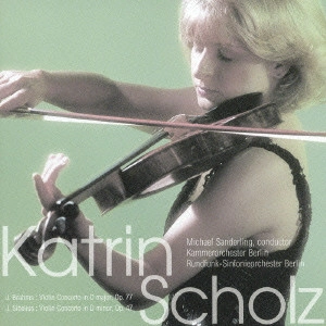 KATRIN SCHOLZ / カトリーン・ショルツ / ブラームス&シベリウス ヴァイオリン協奏曲集 / BRAHMS&SIBELIUS VIOLIN CONCERTO
