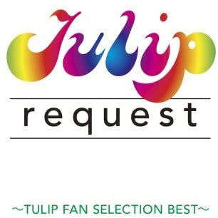 TULIP / チューリップ / request～TULIP FAN SELLECTION BEST～