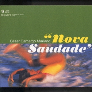 CESAR CAMARGO MARIANO / セザル・カマルゴ・マリアーノ / ノバ・サウダージ～新しき郷愁～ / NOVA SAUDADE