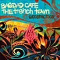 BAGDAD CAFE THE TRENCH TOWN / バクダッド・カフェ・ザ・トレンチ・タウン / ＳＡＴＩＳＦＡＣＴＩＯＮ