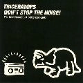 TRICERATOPS / トライセラトップス / ＤＯＮ’Ｔ　ＳＴＯＰ　ＴＨＥ