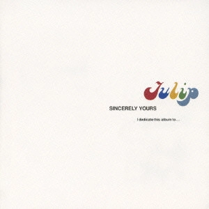 TULIP / チューリップ / SINCERELY YOURS~TULIPオリジナルベスト~