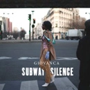 GIOVANCA / ジョヴァンカ / サブウェイ・サイレンス