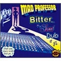 MAD PROFESSOR / マッド・プロフェッサー / ビター・スウィート・ダブ～ダブ