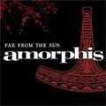 AMORPHIS / アモルフィス / ファー・フロム・ザ・サン