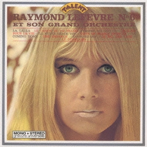 RAYMOND LEFEVRE / レイモン・ルフェーヴル / オールタイム・コレクション1~涙のカノン / PALMARES DES CHANSONS NO.6