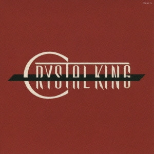 クリスタル・キング / CRYSTAL KING