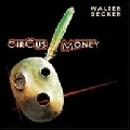 WALTER BECKER / ウォルター・ベッカー / サーカス･マネー（SHM-CD） / CIRCUS MONEY