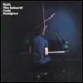 TODD RUNDGREN (& UTOPIA) / トッド・ラングレン (&ユートピア) / ラント：ザ･バラッド･オブ（紙