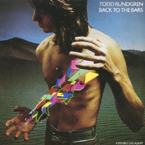 TODD RUNDGREN (& UTOPIA) / トッド・ラングレン (&ユートピア) / バック・トゥ・ザ・バーズ(未来への回帰・ライヴ) / BACK TO THE BARS