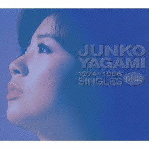 JUNKO YAGAMI / 八神純子 / 八神純子 1974~1986 SINGLES plus / JUNKO YAGAMI 1974 - 1986 SINGLES PLUS