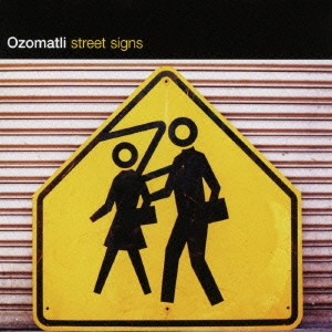OZOMATLI / オゾマトリ / ストリート・サインズ / STREET SIGNS