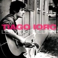 TIAGO IORC / チアーゴ・イオルク / レット・ユアセルフ・イン