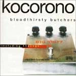 bloodthirsty butchers / kokorono
