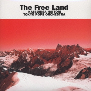 KATSUHISA HATTORI / 服部克久 / THE FREE LAND