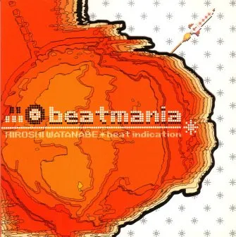 HIROSHI WATANABE / ヒロシ・ワタナベ / BEAT MANIA
