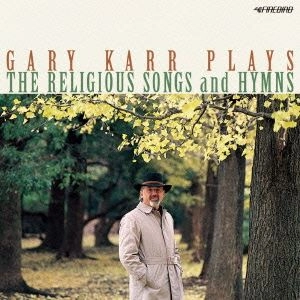 GARY KARR / ゲリー・カー / 癒しのコントラバス～ゲリ＝･カー / 聖なる調べ～