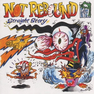 NOT REBOUND / ノットリバウンド / STRAIGHT STORY