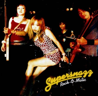 SUPER SNAZZ / ＲＯＣＫ－Ｏ－ＭＡＴＩＣ