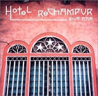 BLUE ASIA / ブルーアジア (久保田麻琴) / ＨＯＴＥＬ　Ｒｅ－Ｃｈａｍｐｕ