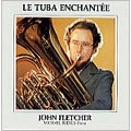 JOHN FLETCHER / ジョン・フレッチャー / 魔法のテューバ